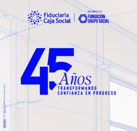 Fiduciaria Caja Social, 45 años transformando confianza en progreso